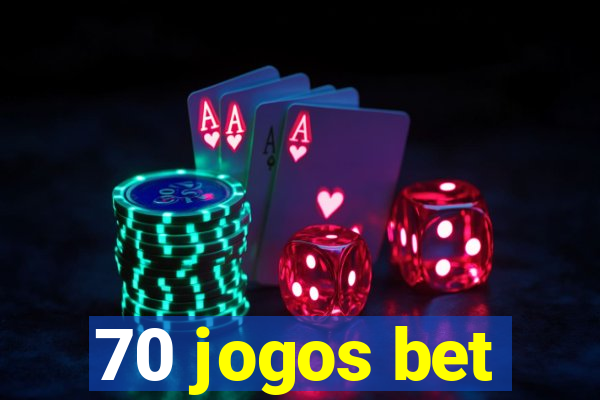 70 jogos bet